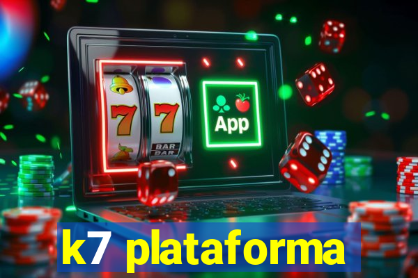 k7 plataforma